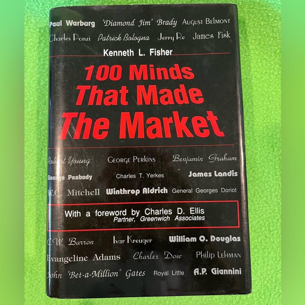100 Minds That Made The Market by Kenneth L. Fisher HC book